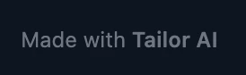 The Made with Tailor AI badge as a plain line of grey text on a dark page